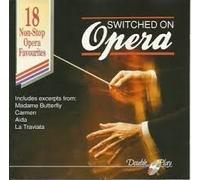 Not Found - Switched On Opera: 18 Non-Stop Opera Fav by Not Found