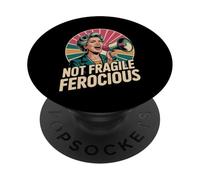 Not Fragile Ferocious Funny Empowered Senior PopSockets Adhesive PopGrip