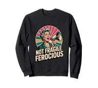 Not Fragile Ferocious Funny Empowered Senior Sweatshirt
