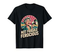 Not Fragile Ferocious Funny Empowered Senior T-Shirt