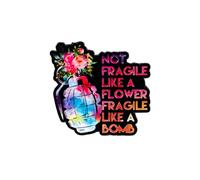 Not Fragile Like A Flower Fragile Like A Bomb Feminism Enamel Pin, Feminist Girl Power Pin Badges, Women Empowerment Lapel Brooches, Funny Gift For Strong Woman Sassy Girl Boss Bestie Sarcastic Queen