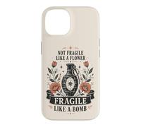 Not Fragile Like A Flower Fragile Like A Bomb Feminist Case for iPhone 14