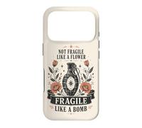 Not Fragile Like A Flower Fragile Like A Bomb Feminist Case for iPhone 17 Pro