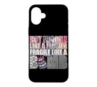 Not Fragile Like a Flower Fragile Like a Bomb Motivational Case for iPhone 16 Plus