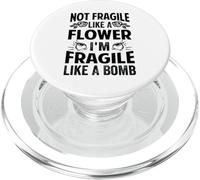 Not Fragile Like A Flower - I'm Fragile Like A Bomb PopSockets PopGrip for MagSafe