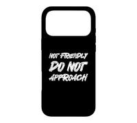 Not Friendly Do Not Approach Funny Introvert Sarcastic Humor Case for iPhone 17 Pro Max