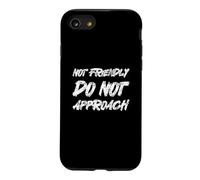 Not Friendly Do Not Approach Funny Introvert Sarcastic Humor Case for iPhone SE (2020) / 7/8