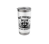 Not Friendly Do Not Approach Raccoon Funny Warning Wild Stainless Steel Insulated Tumbler