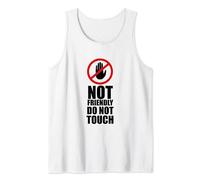 NOT friendly DO NOT TOUCH funny meme Tank Top