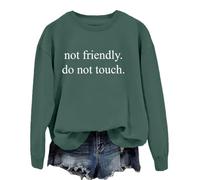 Not Friendly Do Not Touch Sweatshirt Not Friendly Do Not Touch Shirt Green