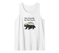 Not Friendly Honey Badger Don't Touch Funny Grumpy Badgers Tank Top
