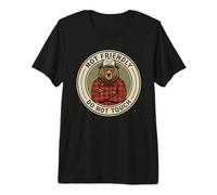 Not Friendly Leave Me Alone Bear Meme Do Not Touch Premium T-Shirt