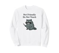 Not Friendly Raccoon Don't Touch Funny Grumpy Racoons lover Sweatshirt