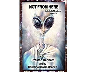 Not from Here: Selected UFO Articles: Volume 2