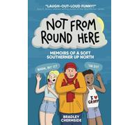 Not From Round Here: Memoirs of a Soft Southerner Up North