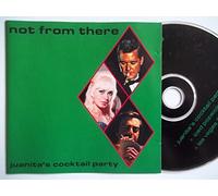 Not From There - Juanitas Cocktail Party