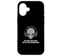 Not From This Planet Alien with Headphones Case for iPhone 16