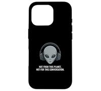 Not From This Planet Alien with Headphones Case for iPhone 16 Pro