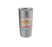 Not Getting It All is Fine Nothing’s Impressive - Stainless Steel Insulated Tumbler