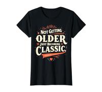 Not Getting Older Just Becoming Classic Value Graphic T-Shirt, Women, Black, L