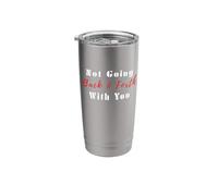 Not Going Back and Forth with You Quote for Women Stainless Steel Insulated Tumbler