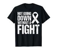 Not Going Down Without a Fight - Lung Cancer White Ribbon T-Shirt