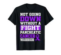 Not Going Down Without A Fight Pancreatic Cancer Warrior T-Shirt