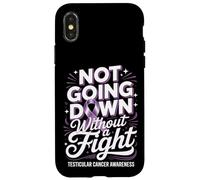 Not Going Down Without A Fight Testicular Cancer Case for iPhone X/XS