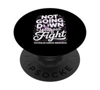 Not Going Down Without A Fight Testicular Cancer PopSockets Adhesive PopGrip