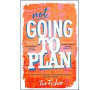 Not Going To Plan : A powerful verse novel from a Yoto Carnegie Shadowers' Choice winner