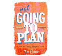 Not Going To Plan: A powerful verse novel from a Yoto Carnegie Shadowers' Choice winner