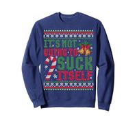 Not Going To Suck Itself Funny Dirty Christmas Ugly Sweater Sweatshirt