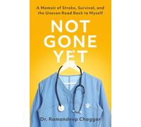 Not Gone Yet: A Memoir of Stroke, Survival, and the Uneven Road Back to Myself
