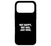 Not Happy, Not Sad, Just Here Case for iPhone 17 Pro Max
