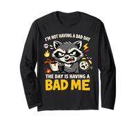 Not Having A Bad Day Funny Burnout Raccoon Life Chaos Tee Long Sleeve T-Shirt