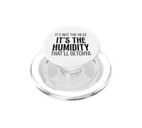 Not Heat It's The Humidity That'll Getchya Down South Design PopSockets PopGrip for MagSafe