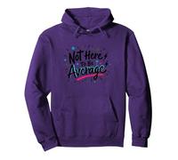 Not Here To Be Average | Inspirational Positivity Quote Pullover Hoodie, Adult Unisex, Purple, X-Large