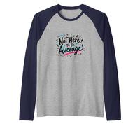 Not Here to Be Average | Inspirational Positivity Quote Raglan Baseball Tee, Men, Navy Blue/Athletic Heather, XX-Large