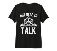 NOT HERE to Talk Gorilla Gym Workout Premium T-Shirt