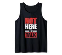 Not Here to Talk Gym Tank Top