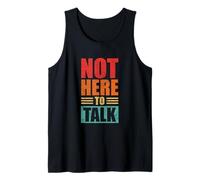 Not Here to Talk Gym Tank Top