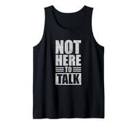 Not Here to Talk Gym Tank Top