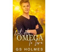 Not His Omega To Love: A Non-Shifter Mpreg