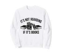 Not Hoarding If It's Books Design for Music Lovers Sweatshirt