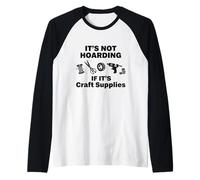 Not Hoarding If It's Craft Supplies Design for Music Lovers Raglan Baseball Tee