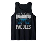 Not Hoarding If It's Paddles Tank Top