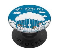 Not Home Yet - John 14:2 Christian Faith Jesus Quote Heaven PopSockets Adhesive PopGrip