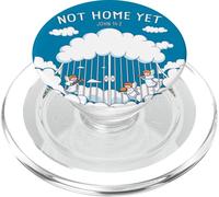 Not Home Yet - John 14:2 Christian Faith Jesus Quote Heaven PopSockets PopGrip for MagSafe