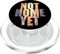 Not Home Yet - John 14:2 Christian Faith Jesus Quote Heaven PopSockets PopGrip for MagSafe