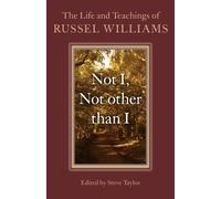 Not I, Not other than I - The Life and Teachings of Russel Williams
